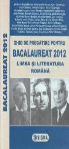 Ghid de pregatire pentru Bacalaureat 2012 limba si literatura romana de Madalina Buga-Moraru