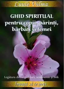 Ghid spiritual pentru copii, parinti, barbati si femei de Luule Viilma