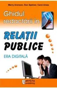 Ghidul redactarii in relatii publice de Merry Aronson,Don Spetner,Carol Ames