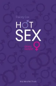 Hot Sex. Ghidul complet de Tracey Cox