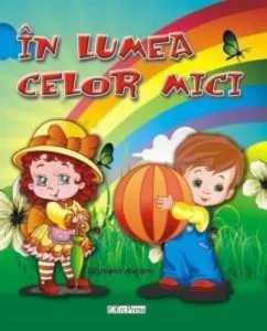 In lumea celor mici de Daniela Avram