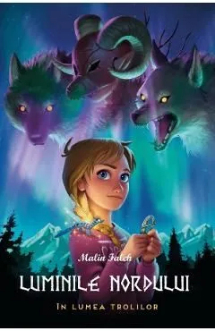 In lumea trolilor. Seria Luminile Nordului Cartea 1 de Malin Falch