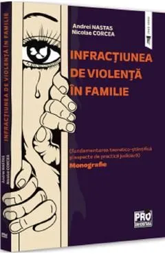 Infractiunea de violenta in familie. Monografie de Andrei Nastas