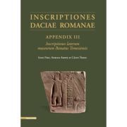Inscriptiones Daciae Romanae appendix III inscriptiones laterum museorum banatus temesiensis
