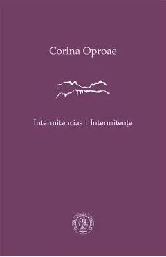 Interitencias. Intermitente de Corina Oproae