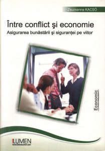 Intre conflict si economie. Asigurarea bunastarii si sigurantei pe viitor