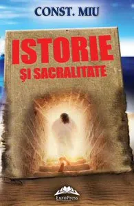 Istorie si sacralitate de Const. Miu