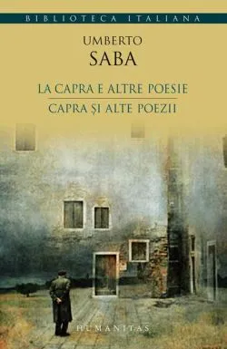 La capra e altre poesie / Capra şi alte poezii de Umberto Saba