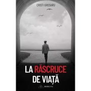 La rascruce de viata