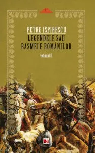Legendele sau basmele romanilor. Vol. II de Petre Ispirescu