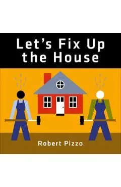 Let's Fix Up the House de Robert Pizzo
