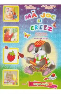 Ma joc si creez de Grupa de cresa 1-3 ani
