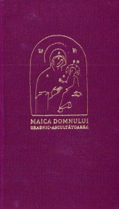 Maica Domnului - Grabnic Ascultatoarea