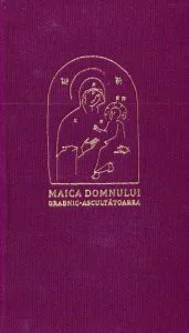 Maica Domnului - Grabnic Ascultatoarea