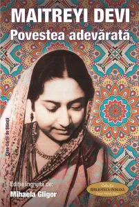 Maitreyi Devi. Povestea adevarata de Mihaela Gligor