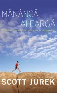 Mananca si alearga de Scott Jurek