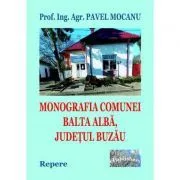 Monografia comunei Balta Alba, Judetul Buzau. Repere de Pavel Mocanu