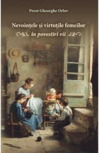Nevointele si virtutile femeilor in povestiri vii