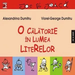 O calatorie in lumea literelor. Editia a II-a de Viorel-George Dumitru