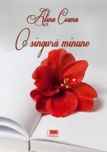 O singura minune de Alina Cosma