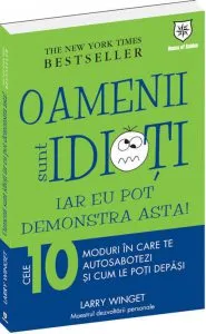 Oamenii sunt idioti - iar eu pot demonstra asta! de Larry Winget