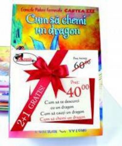 Pachet 2+1 gratis. Cum sa te descurci cu un dragon/Cum sa cauti un dragon/Cum sa chemi un dragon