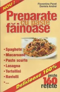Preparate cu paste fainoase de Daniela Andrei
