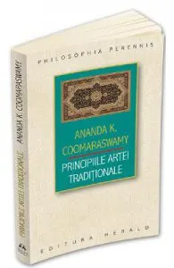 Principiile artei traditionale de Ananda K. Coomaraswamy