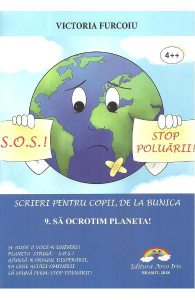 Scrieri pentru copii, de la bunica Vol.9: Sa ocrotim planeta!