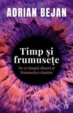 Timp și frumusețe de Adrian Bejan