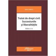Tratat de drept civil. Succesiunile si liberalitatile. Editia a 2-a revizuita