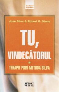 Tu, vindecatorul. Terapie prin metoda Silva