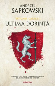 Ultima dorinta ed. 2019 (Seria Witcher, partea I)