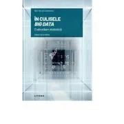 Volumul 3. Mari idei ale matematicii. In culisele Big Data. O abordare statistica de Rafael Lahoz-Beltra