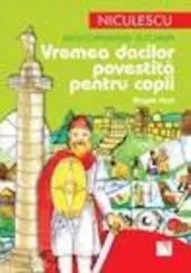 Vremea dacilor povestita pentru copii de Magda Stan