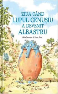 Ziua când lupul cenușiu a devenit albastru de Gilles Bizouerne