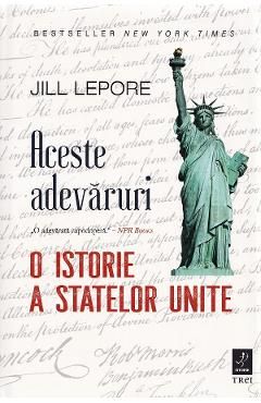 Aceste adevaruri. O istorie a Statelor Unite