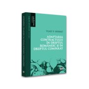 Adaptarea contractului in dreptul romanesc si in dreptul comparat