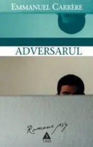 Adversarul de Emmanuel Carrere