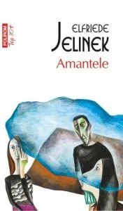 Amantele de Elfriede Jelinek