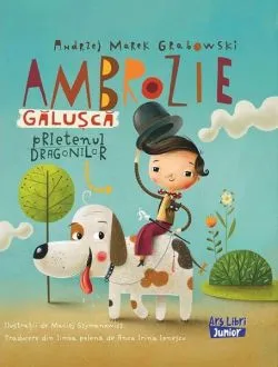 Ambrozie Gălușcă - prietenul dragonilor de Andrzej Marek Grabowski