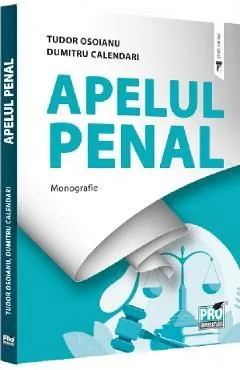 Apelul penal. Monografie de Dumitru Calendari