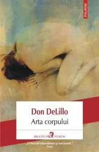 Arta corpului de Don DeLillo