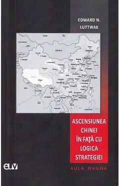 Ascensiunea Chinei in fata cu logica strategiei