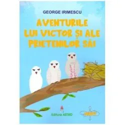 Aventurile lui Victor si ale prietenilor sai de George Irimescu