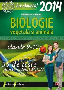 Bacalaureat 2014. Biologie vegetala si animala, clasele 9-10 de Daniela Firicel