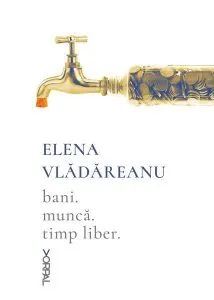 Bani. Muncă. Timp liber