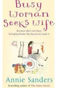 Busy Woman Seeks Wife de Annie Sanders