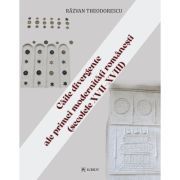 Caile divergente ale primei modernitati romanesti (secolele 17-18)