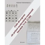 Caile divergente ale primei modernitati romanesti (secolele 17-18) de Razvan Theodorescu